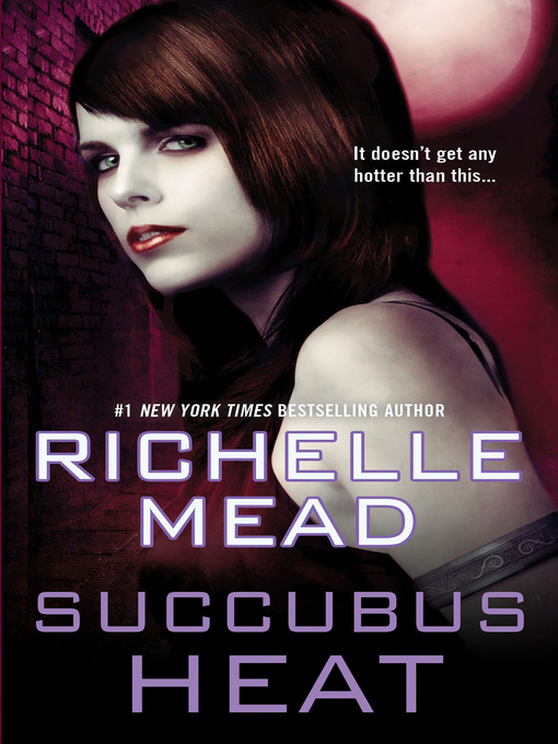 Title details for Succubus Heat by Richelle Mead - Available